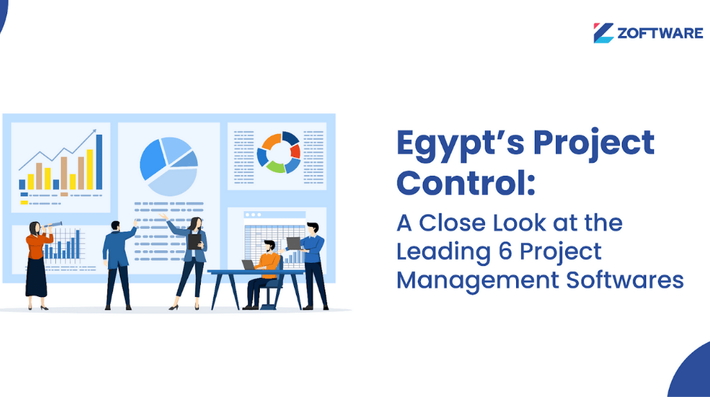 Egypt’s Project Control: A Close Look at the Leading 6 Project Management Softwares