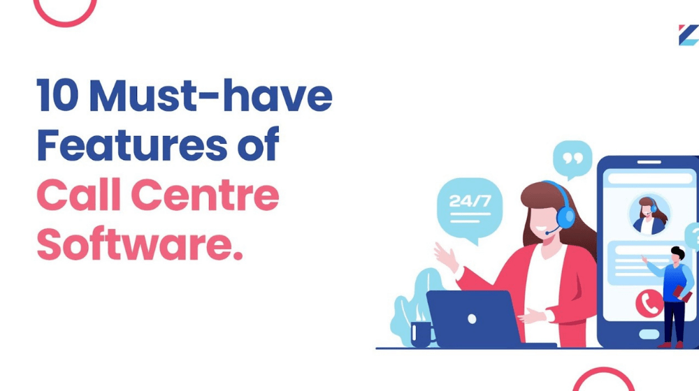 Top 10 Features of Call Center Software: Boost Your Customer Service