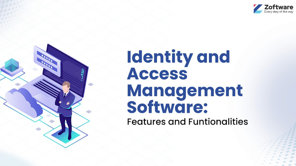 What Does Identity And Access Management  Software Do in 2024?