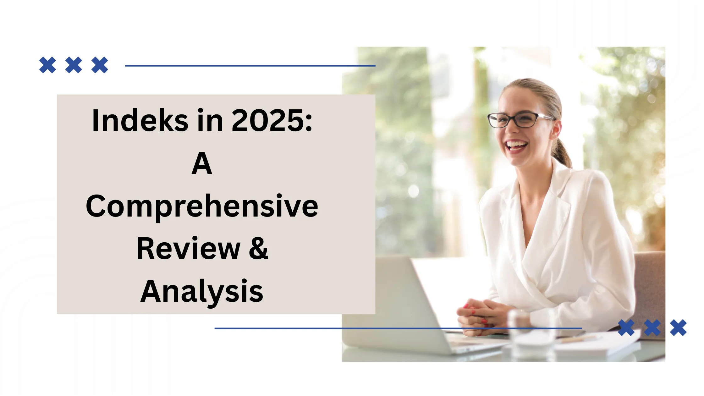 Indeks in 2025: A Comprehensive Review & Analysis