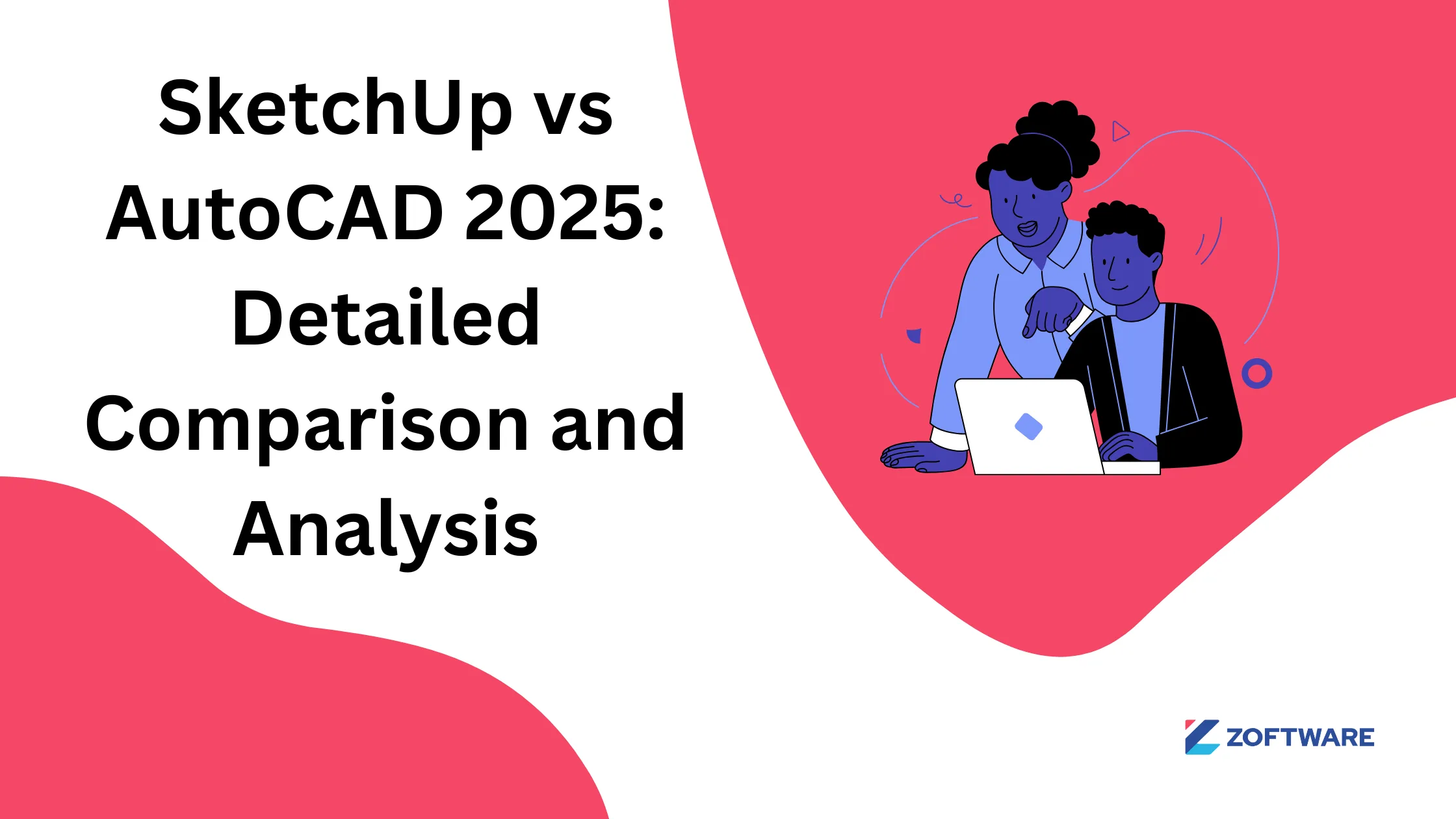 SketchUp vs AutoCAD 2025: Detailed Comparison and Analysis
