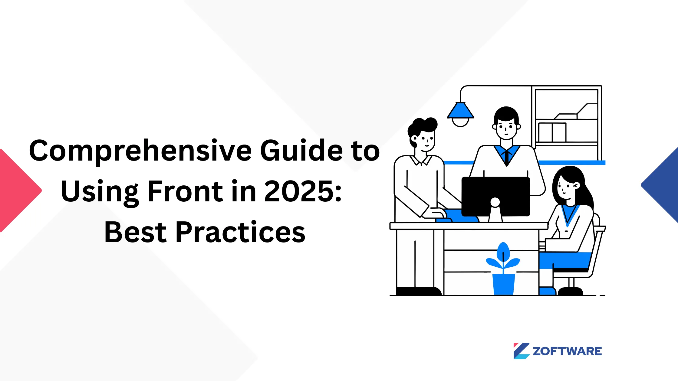 Comprehensive Guide to Using Front in 2025: Best Practices