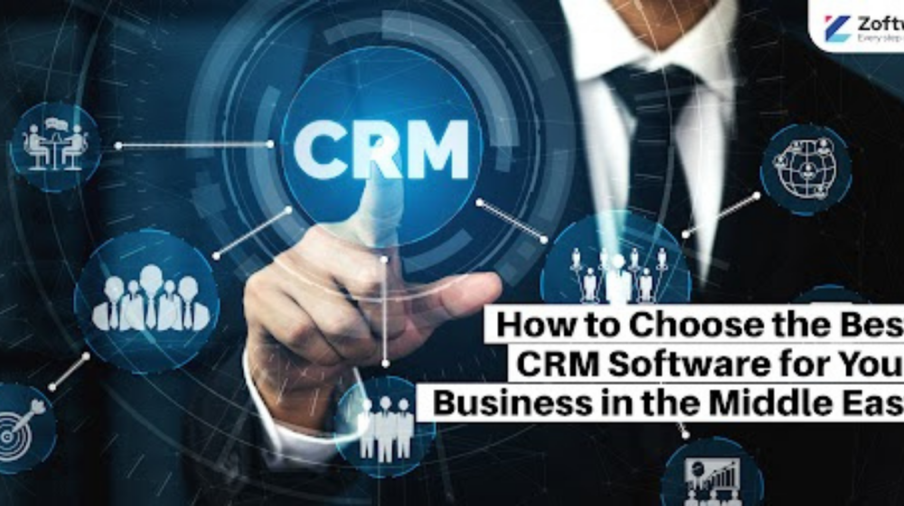 How to Choose the Best CRM Software for Your Business in the Middle East