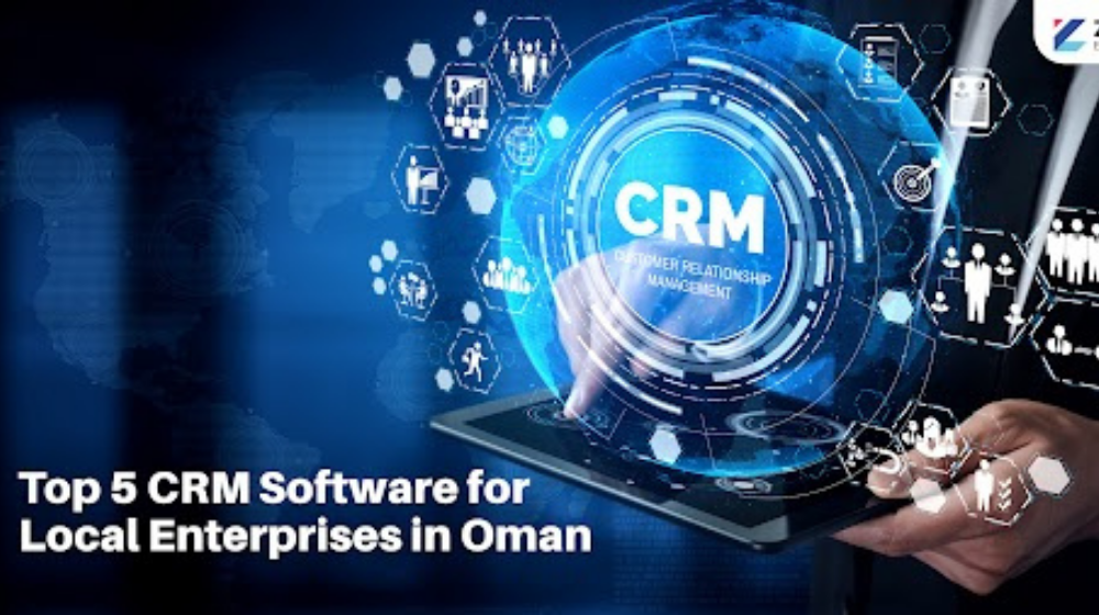 Top 5 CRM Software Solutions for Local Enterprises in Oman